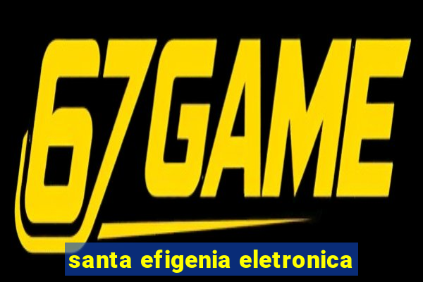 santa efigenia eletronica